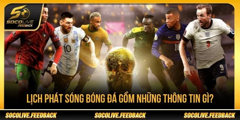 Lịch Phát Sóng Bóng Đá Hôm Nay - Giờ Đá Mới Nhất Lịch phát sóng cung cấp nhiều thông tin quan trọng về trận đấu